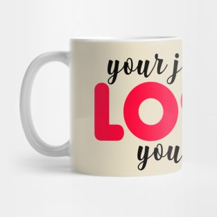 Your Job Won't Love You Back Mug